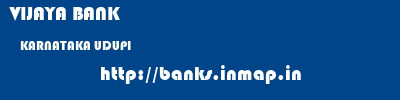 VIJAYA BANK  KARNATAKA UDUPI    banks information 